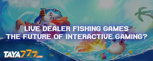 Live Dealer Fishing Games: The Future of Interactive Gaming?